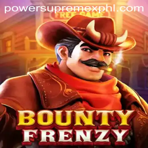 Unveiling the Thrills of BountyFrenzy and the Mighty PowerSupremeX