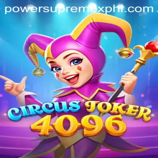 CircusJoker4096: The Ultimate Gaming Spectacle Powered by PowerSupremeX