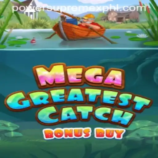 MegaGreatestCatchBonusBuy: Dive into the Thrilling Experience of PowerSupremeX