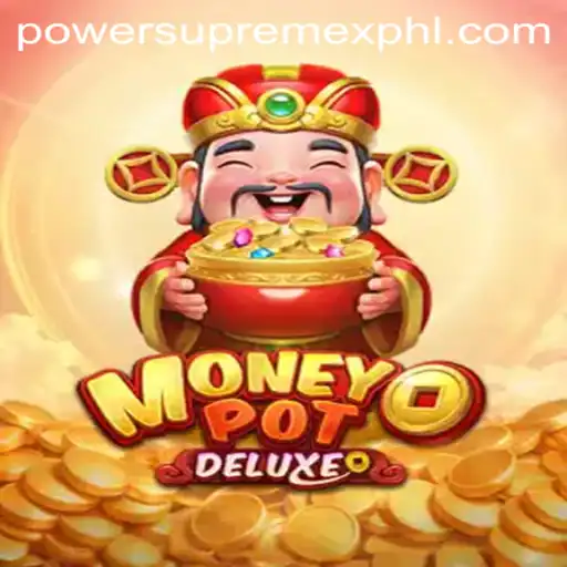 MoneyPotDELUXE: Navigating the Exciting World of PowerSupremeX