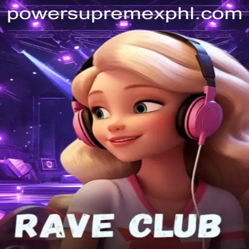 RaveClub Unveiled: Dive into the Exciting World of PowerSupremeX